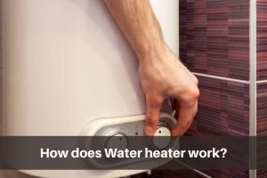 How does Water heater work