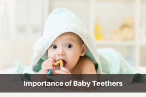 Importance of Baby Teethers
